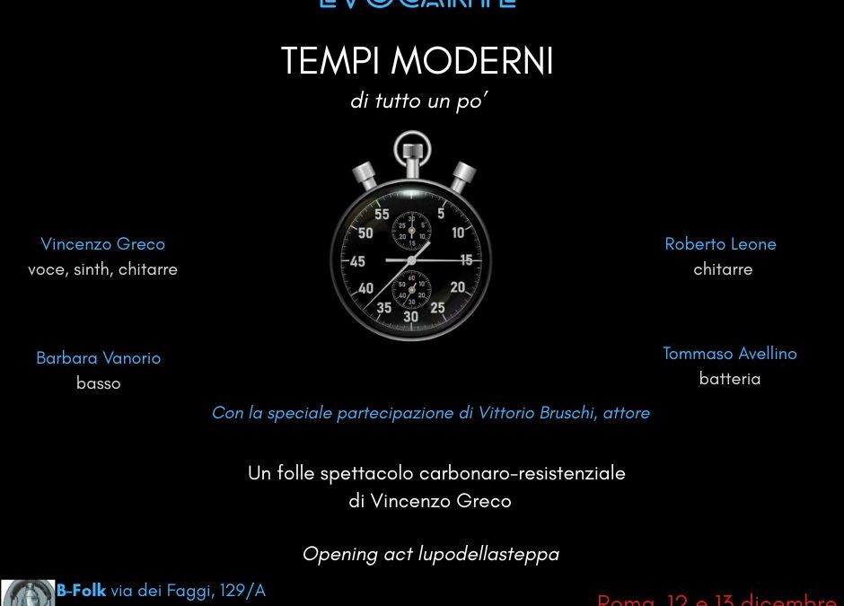 Tempi moderni. Spettacolo carbonaro-resistenziale